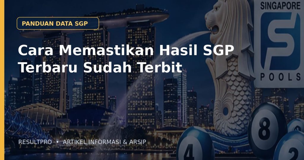 Ilustrasi artikel Cara Memastikan Hasil SGP Terbaru Sudah Terbit dengan latar panorama Singapura dan desain data historis