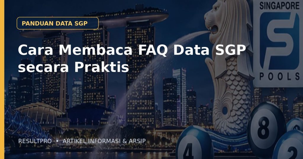 Ilustrasi artikel Cara Membaca FAQ Data SGP secara Praktis dengan latar panorama Singapura dan desain data historis