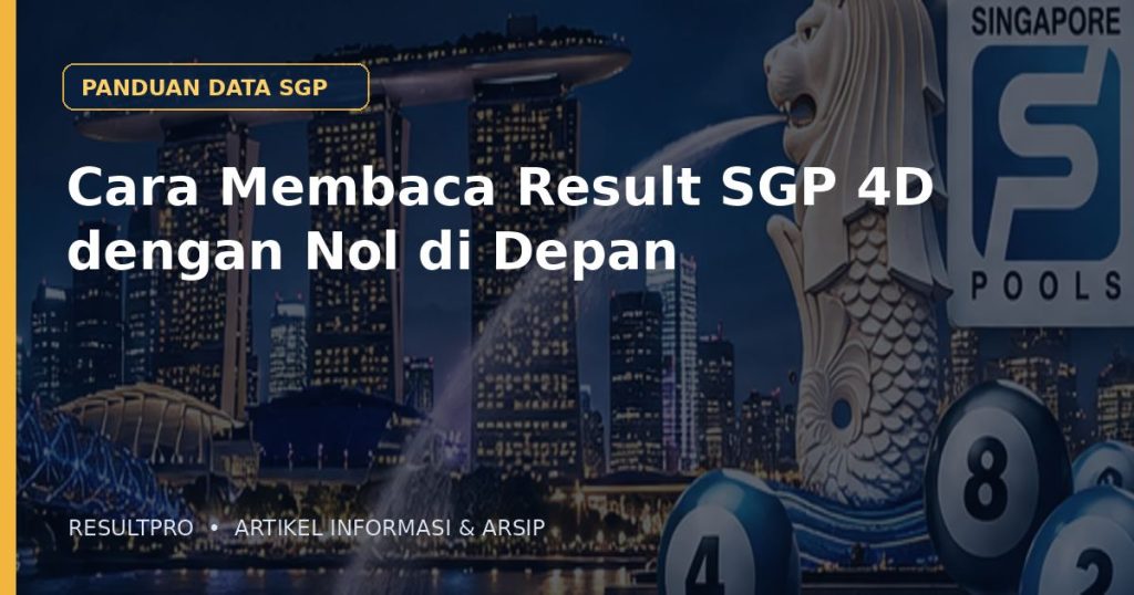 Ilustrasi artikel Cara Membaca Result SGP 4D dengan Nol di Depan dengan latar panorama Singapura dan desain data historis