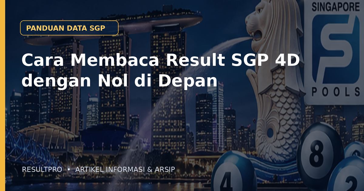Cara Membaca Result SGP 4D dengan Nol di Depan