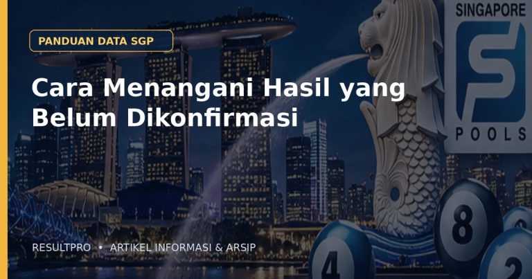 Ilustrasi artikel Cara Menangani Hasil yang Belum Dikonfirmasi dengan latar panorama Singapura dan desain data historis