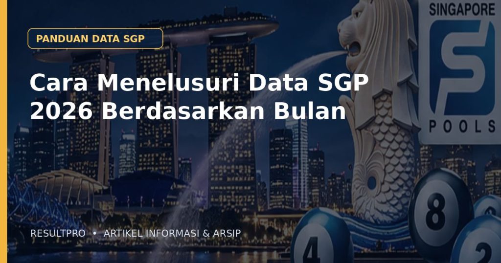 Ilustrasi artikel Cara Menelusuri Data SGP 2026 Berdasarkan Bulan dengan latar panorama Singapura dan desain data historis