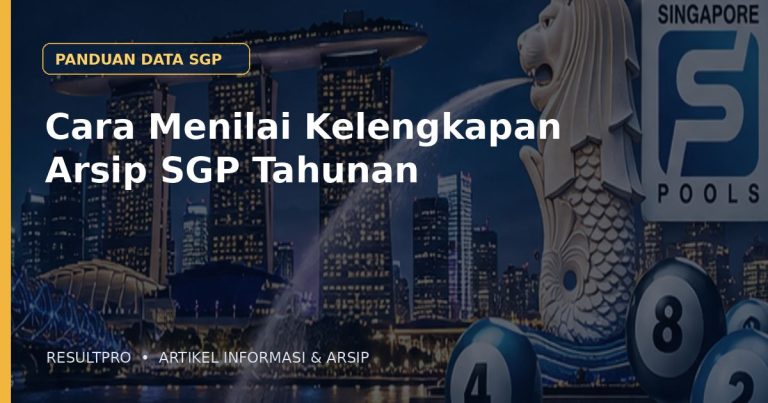 Ilustrasi artikel Cara Menilai Kelengkapan Arsip SGP Tahunan dengan latar panorama Singapura dan desain data historis