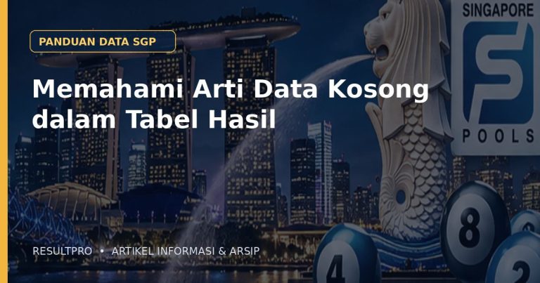Ilustrasi artikel Memahami Arti Data Kosong dalam Tabel Hasil dengan latar panorama Singapura dan desain data historis