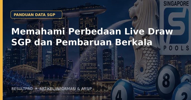 Ilustrasi artikel Memahami Perbedaan Live Draw SGP dan Pembaruan Berkala dengan latar panorama Singapura dan desain data historis