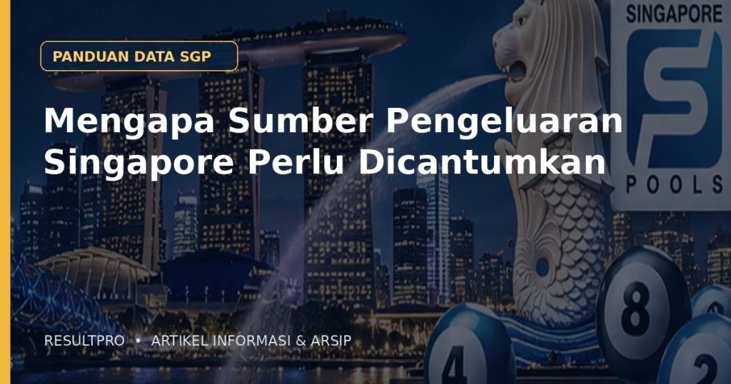 Ilustrasi artikel Mengapa Sumber Pengeluaran Singapore Perlu Dicantumkan dengan latar panorama Singapura dan desain data historis
