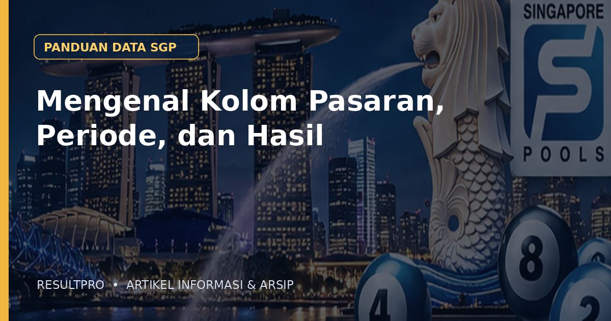 Mengenal Kolom Pasaran, Periode, dan Hasil