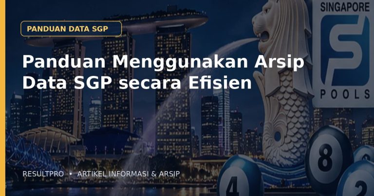 Ilustrasi artikel Panduan Menggunakan Arsip Data SGP secara Efisien dengan latar panorama Singapura dan desain data historis