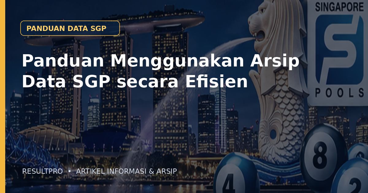 Panduan Menggunakan Arsip Data SGP secara Efisien